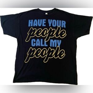 Men’s short sleeve graphic t-shirt- Have your people call my people. Size XL
